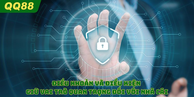 Điều khoản và điều kiện giữ vai trò quan trọng đối với nhà cái