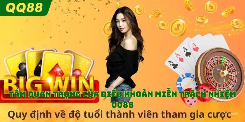 Tầm quan trọng của điều khoản miễn trách nhiệm QQ88
